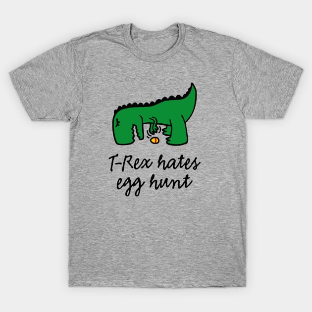 T-Rex hates egg hunt Happy Easter egg searching T-Shirt by LaundryFactory